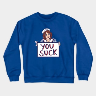 Robin says You Suck Stranger Things Crewneck Sweatshirt